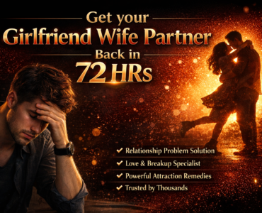 Get your girlfriend wife partner back in 72 hrs