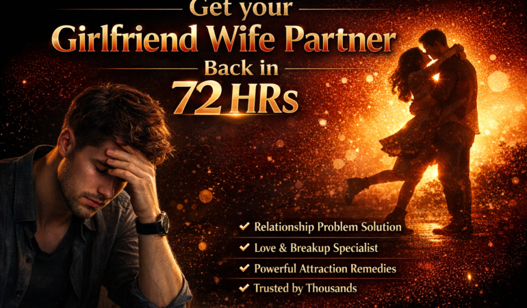 Get your girlfriend wife partner back in 72 hrs